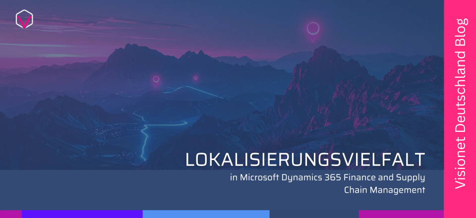 Lokalisierungsvielfalt in Microsoft Dynamics 365 Finance and Supply Chain Management